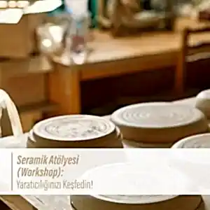 Seramik Atölyesi (Workshop)