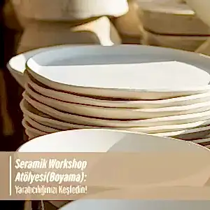 Seramik Workshop Atölyesi (Boyama)